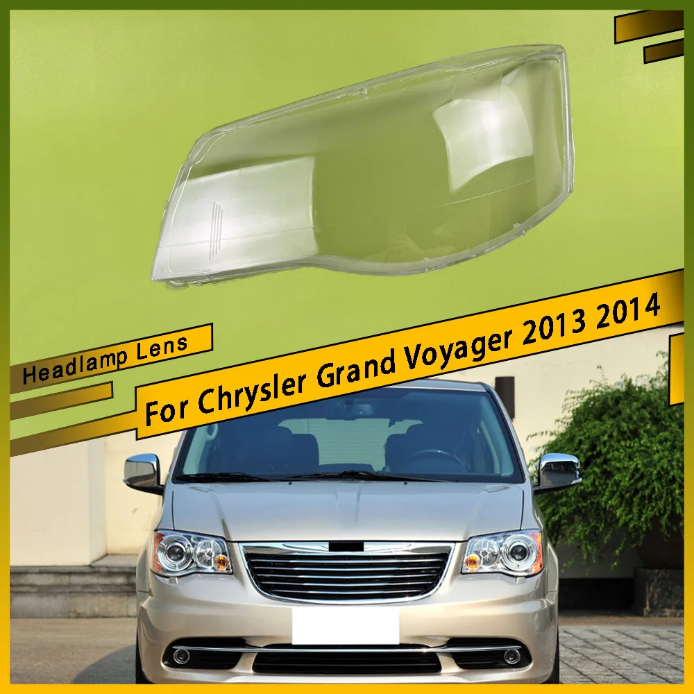 

For Chrysler Grand Voyager 2013 2014 Car Front Headlamp Lens Replacement Auto Shell Cover Transparent Lampshade Bright Lamp
