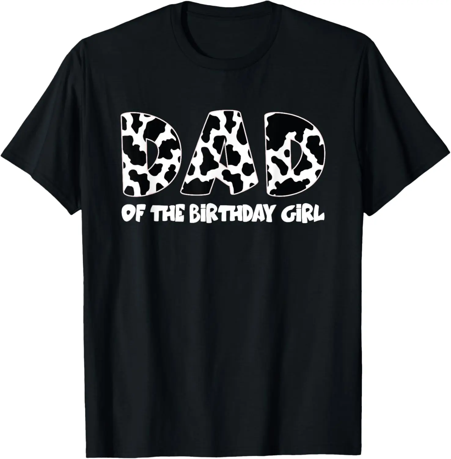 

Dad of the Birthday Girl Cow Print Cow Pattern T-Shirt