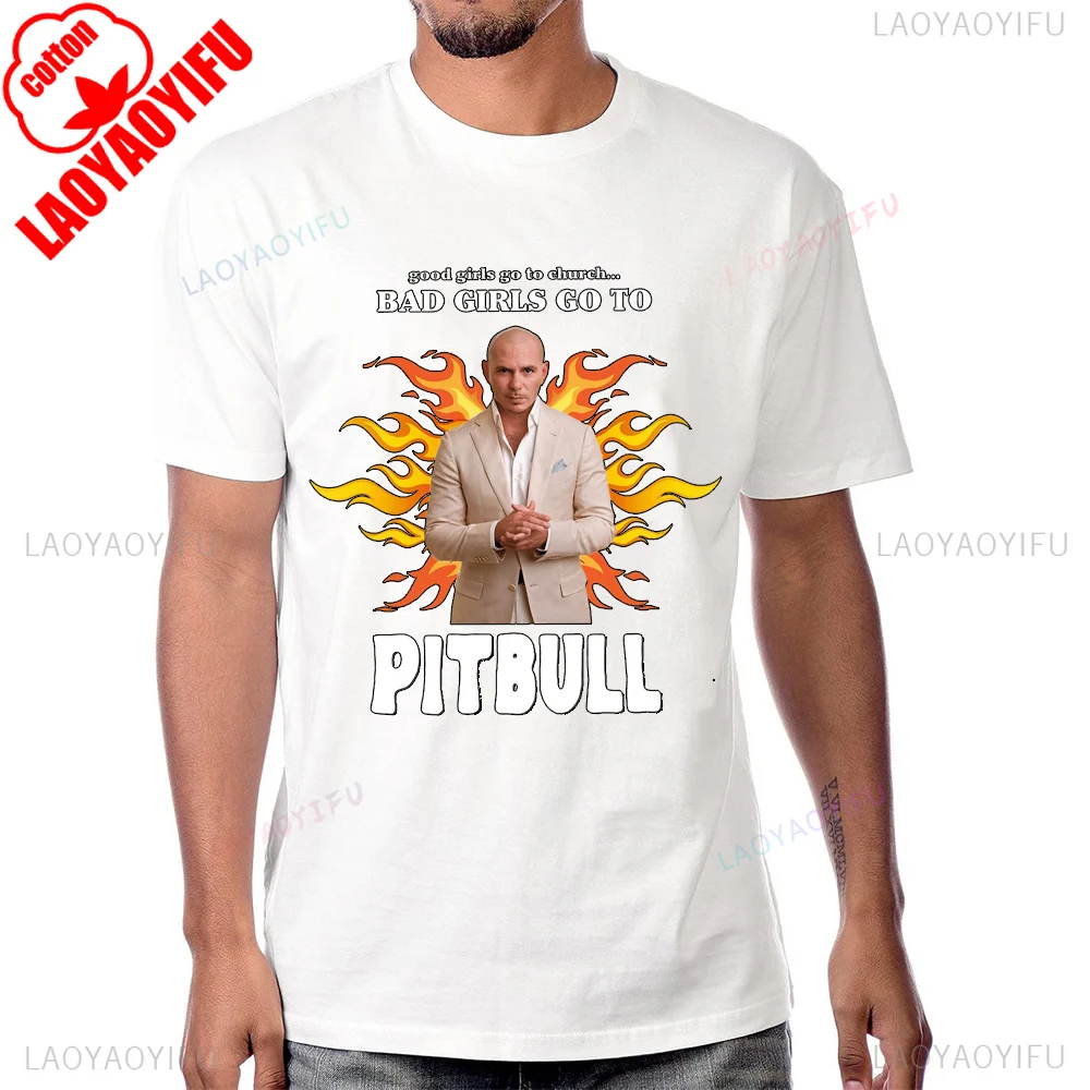 

Good Girl Go To Church Bad Girls Go To Pitbull Забавная футболка Латинский рок Хип-хоп Музыка Повседневная мода Свободная мужская футболка Хлопковая футболка
