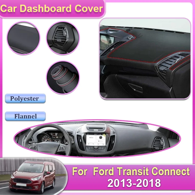Dashboard Cover Board Mat Carpet For Ford Transit Grand Tourneo Connect 2013-2018  Anti-Slip Sunshade Pad Cushion Accessories