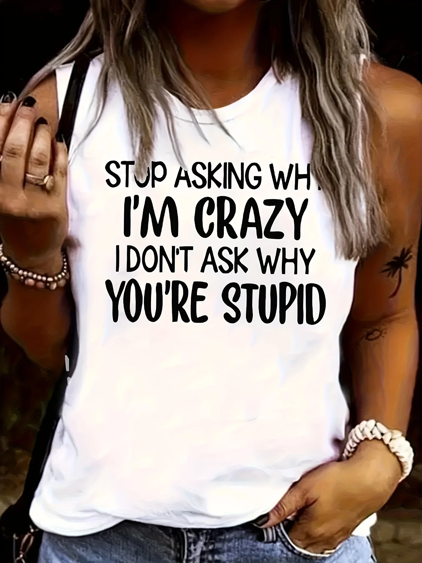 Don't Ask Me Why I'm Crazy I Don't Ask You Why You're So Stupid Letter Print Casual Tank Top Women's Sleeveless Vest T-shirt 90s