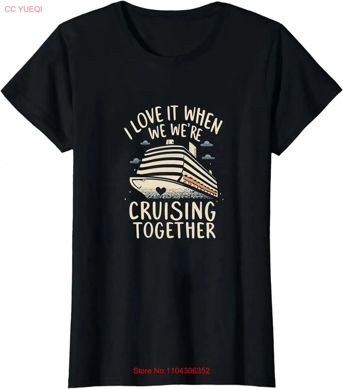 I Love It When We're Cruising Together - Cruise Ship Cruiser T-Shirt long or short sleeves