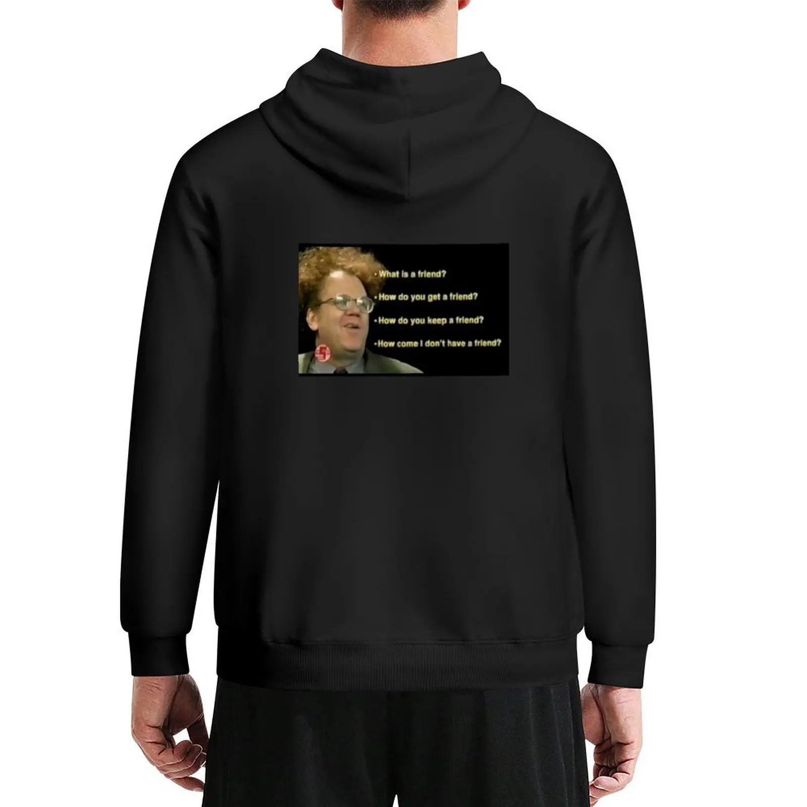 Dr. Steve Brule Friends Hoodie aesthetic clothing men's autumn clothes graphic t shirts men mens designer clothes autumn hoodie