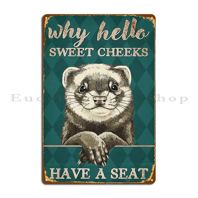 Why Hello Sweet Cheeks Have A Seat Otter Lover Metal Sign Mural Customize Personalized Funny Club Tin Sign Poster