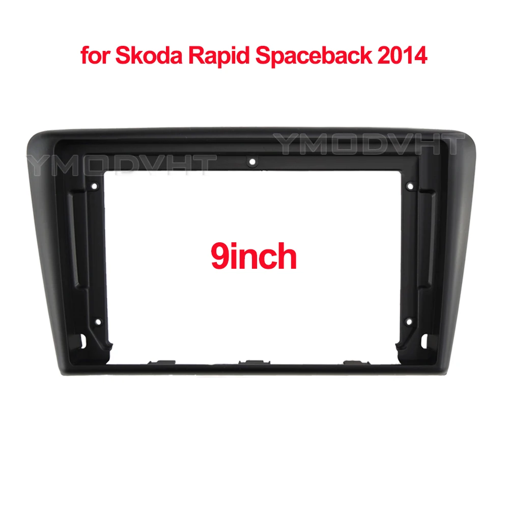 9inch Car Radio Fascia for Skoda Rapid Spaceback 2014 Special Dash Trim Kit Frame Panel GPS Navigation Car Refitting