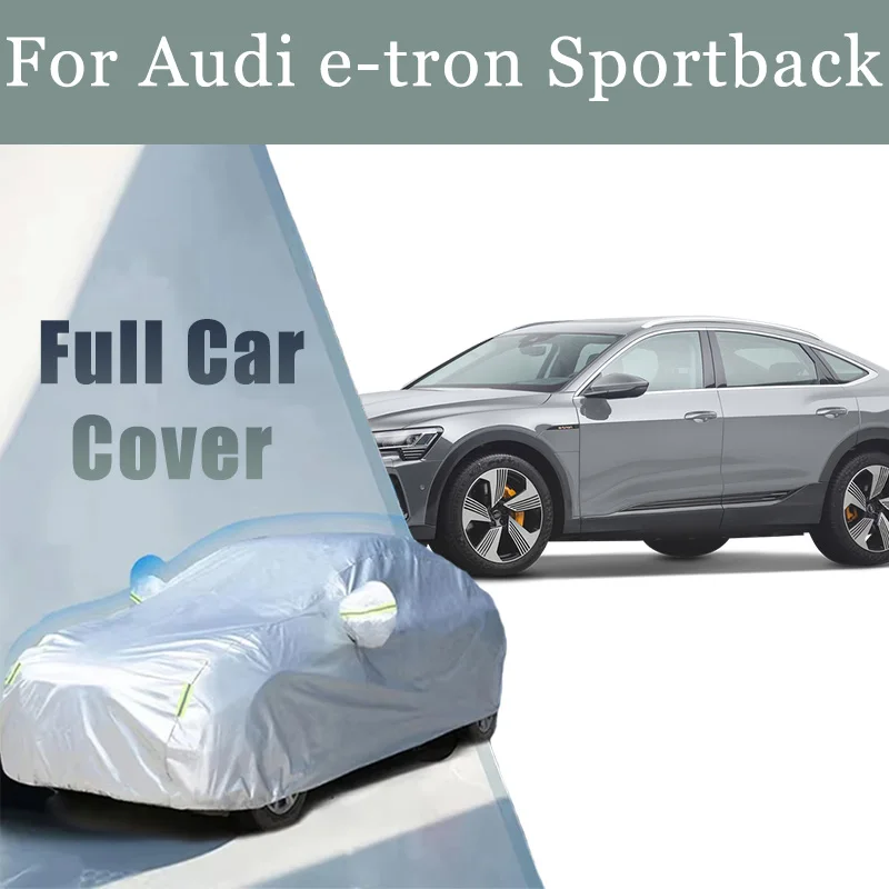 

Full Car Cover For Audi e-tron Sportback Waterproof Summer Sun Shade Anti-UV Winter Rain Snow Prevent SUV Cover