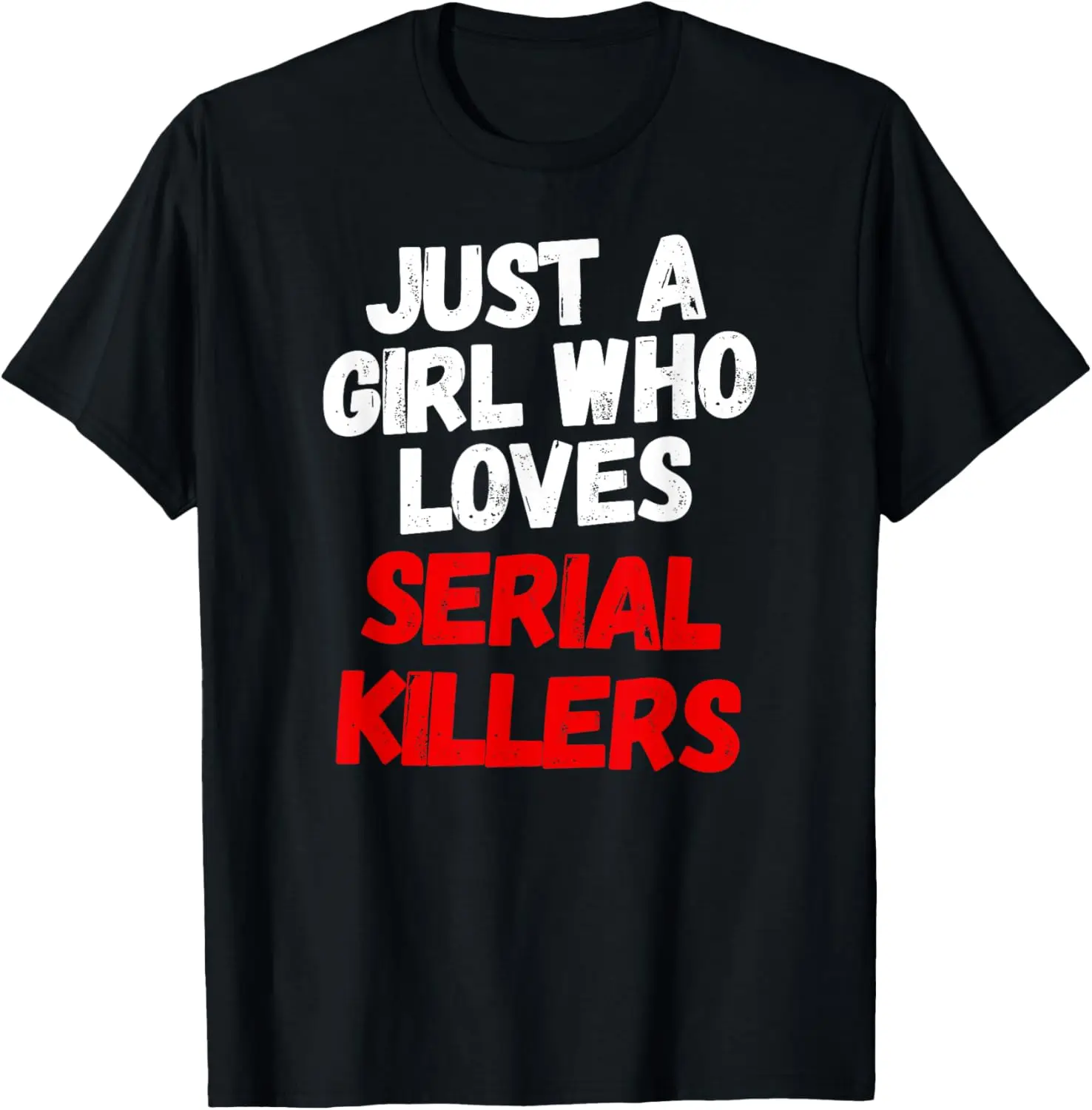 Just A Girl Who Loves Serial Killers Horror Movie Lover T-Shirt