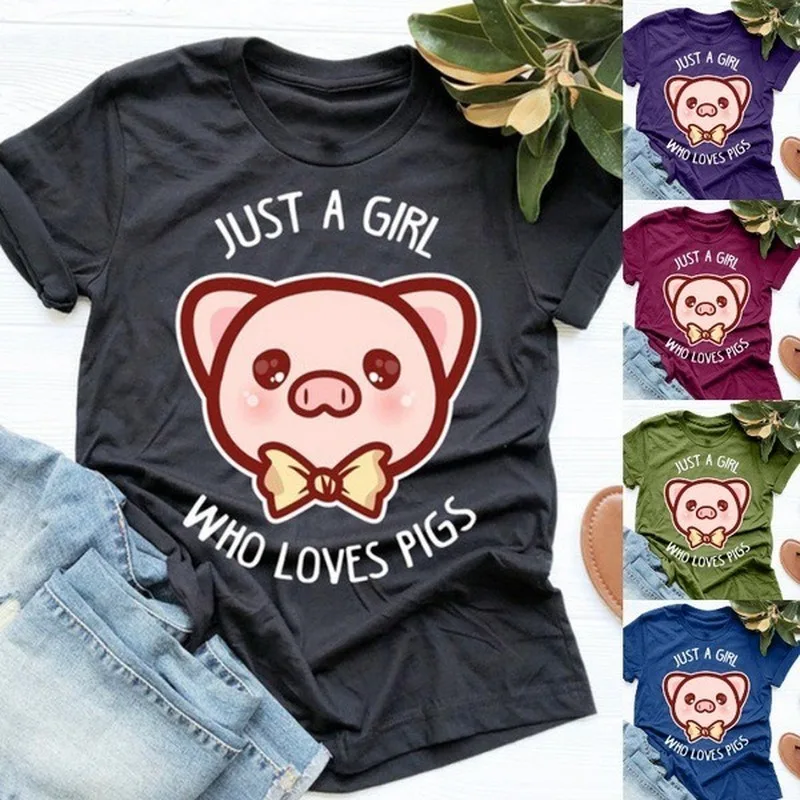 Just A Girl Loves Pigs Print T Shirt Women Short Sleeve O Neck Loose Tshirt Summer Women Tee Shirt Tops Camisetas Mujer