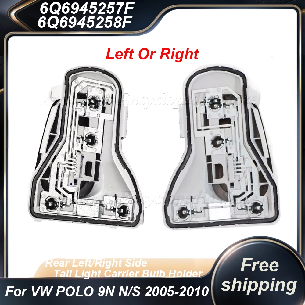 For Volkswagen POLO 9N N/S 2005-2010 LHD Rear Left/Right Side Tail Light Carrier Bulb Holder 6Q6945257F 6Q6945258F