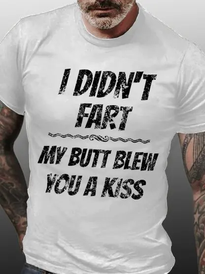 Men Funny farts I didn't fart my butt blew you a kissLoose Cotton Vintage T-Shirt