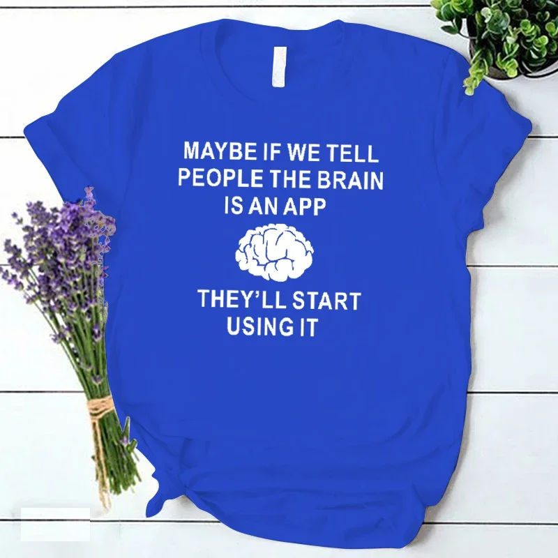 Brain Is An App Tees Women Funny T Shirt Harajuku Fashion Clothes Female Casual T Shirts Korean Vintage Streetwear Y2k Tops 90s