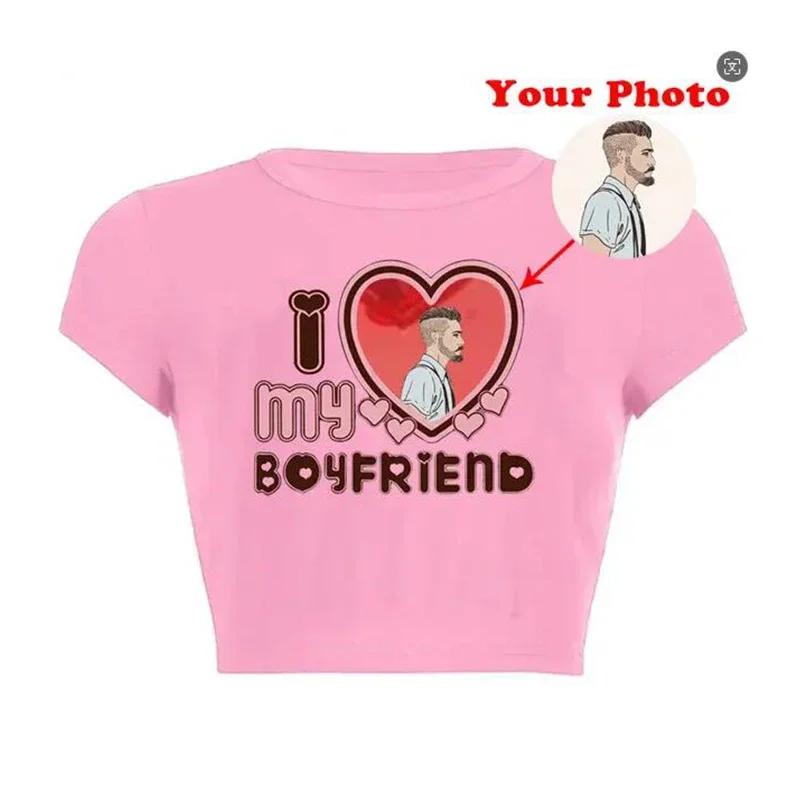 Sex Club Wear Outfits Women Crop Top I Love My Boyfriend with Your Photo Picture Kawaii T Shirt Ladies Y2k Your Text Here Tshirt