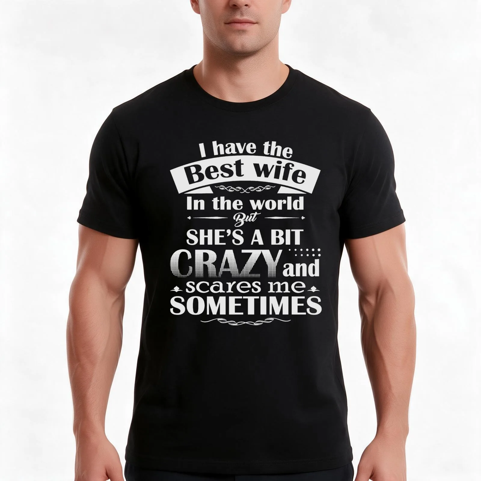 I Have The Best Wife In The World Crazy And Scares Me Shirt T-Shirt, Summer Casual Cotton Tee, Oversized Streetwear Tops