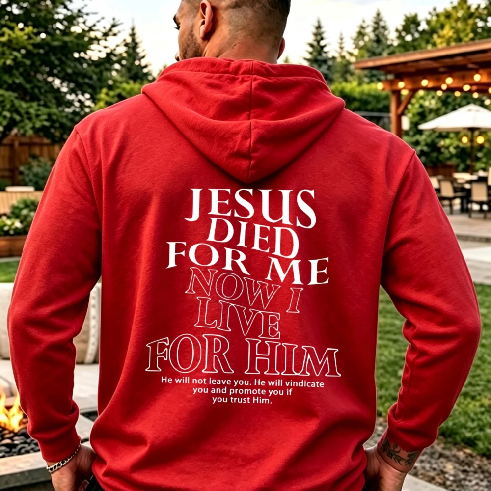 Jesus Died for Me Now I Live for Him Christian Religious Quote Graphic Pullover Sweatshirt Faith Believer Bible Verse Streetwear