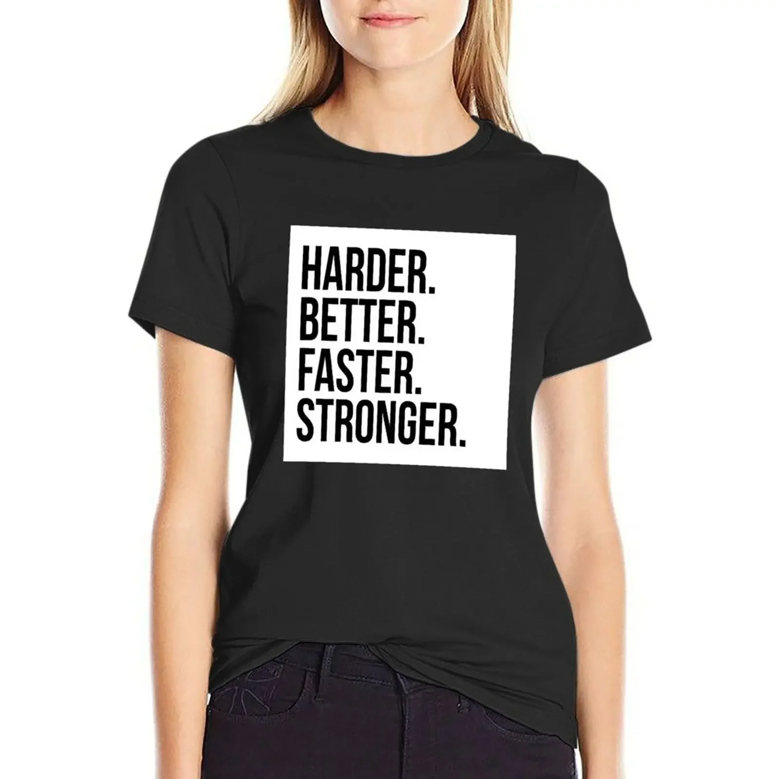 

Harder. Better. Faster. Stronger T-Shirt kawaii clothes tops t-shirts for Women graphic tees funny