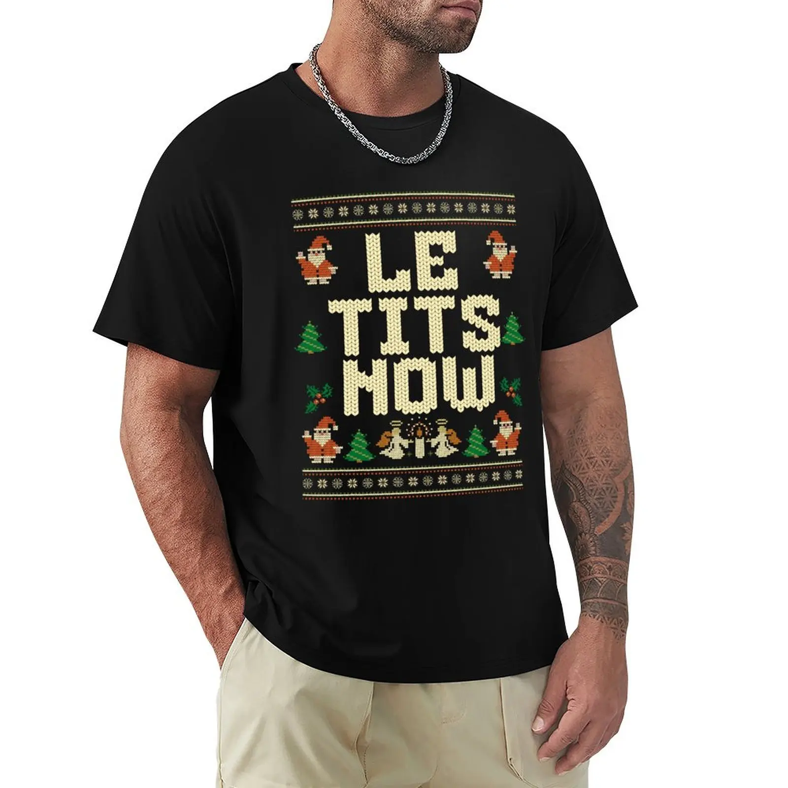 

Le Tits Now Christmas Ugly Sweater Christmas Le TIts Now Gear T-Shirt Short sleeve tee blacks sports fans clothing for men