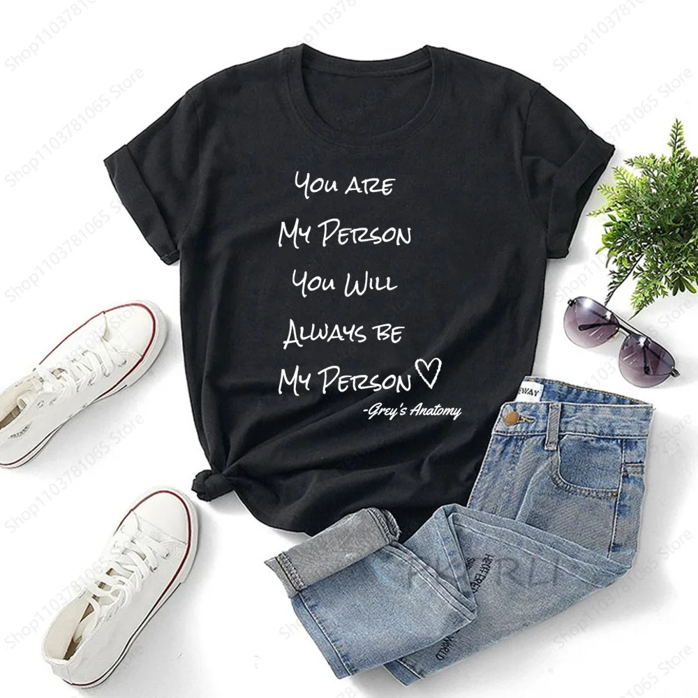 Greys Anatomy T-shirt for Women Short Sleeve Ladies Tops You\'re My Person Doctor T Shirt for Male Black T Shirt Women Tees