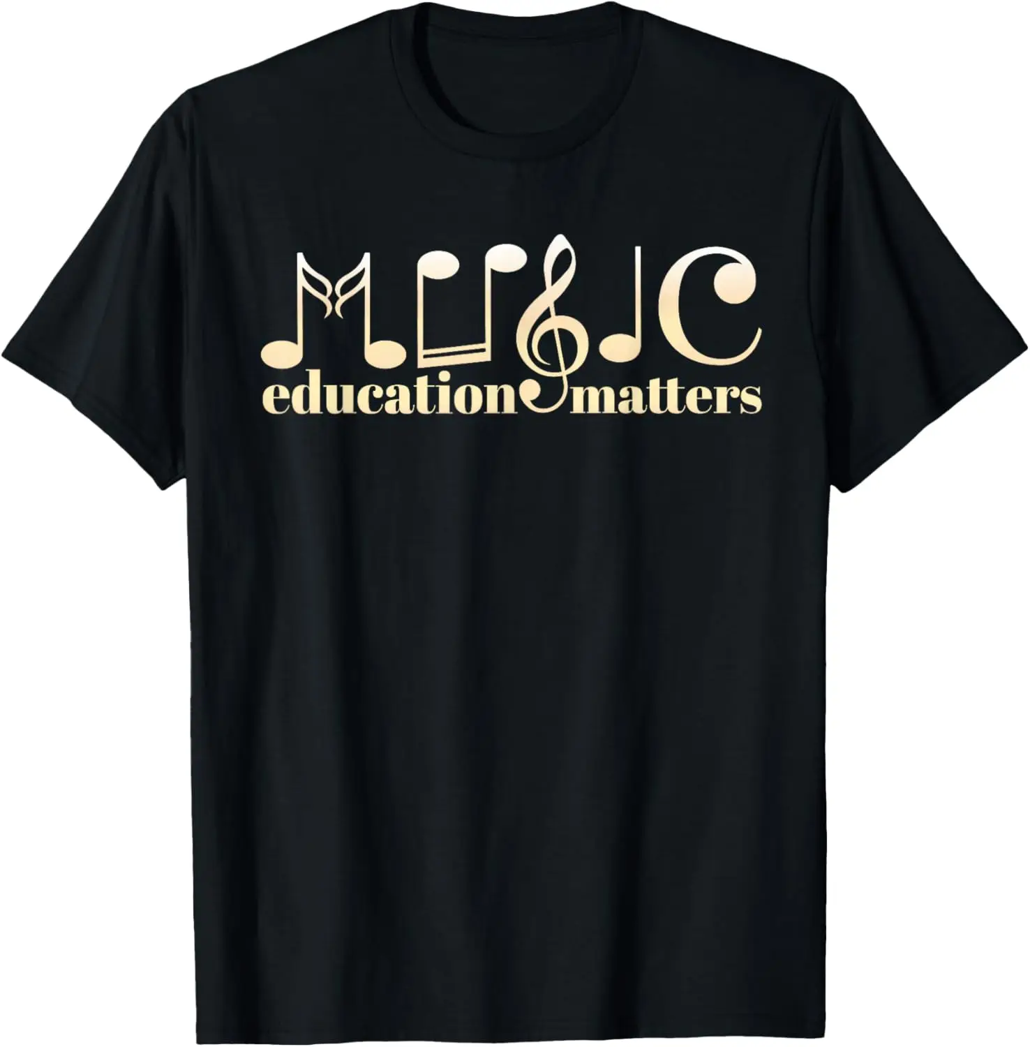 Music Teacher Life Musician Quote Music Education Matters T-Shirt