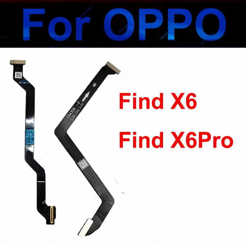 

LCD Mainboard Flex Cable For OPPO Find X6 X6 Pro Motherboard LCD Screen Display Mother Board Flex Ribbon Repair Parts Find X6Pro