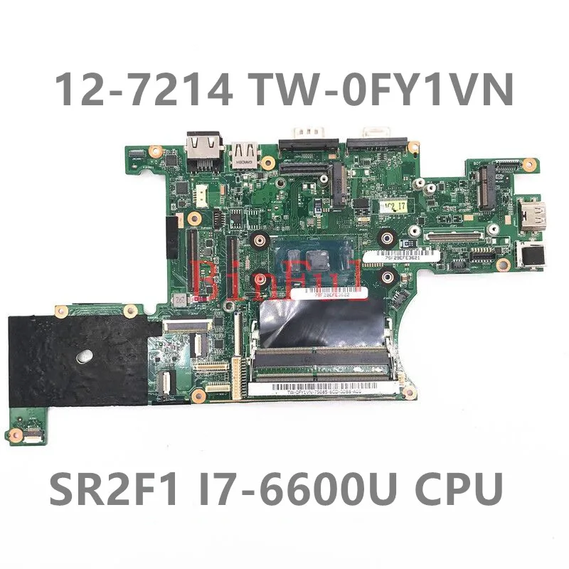 

TW-0FY1VN 0FY1VN FY1VN Mainboard For Dell Latitude 12 7214 Laptop Motherboard With SR2F1 I7-6600U CPU DDR4 100% Full Tested