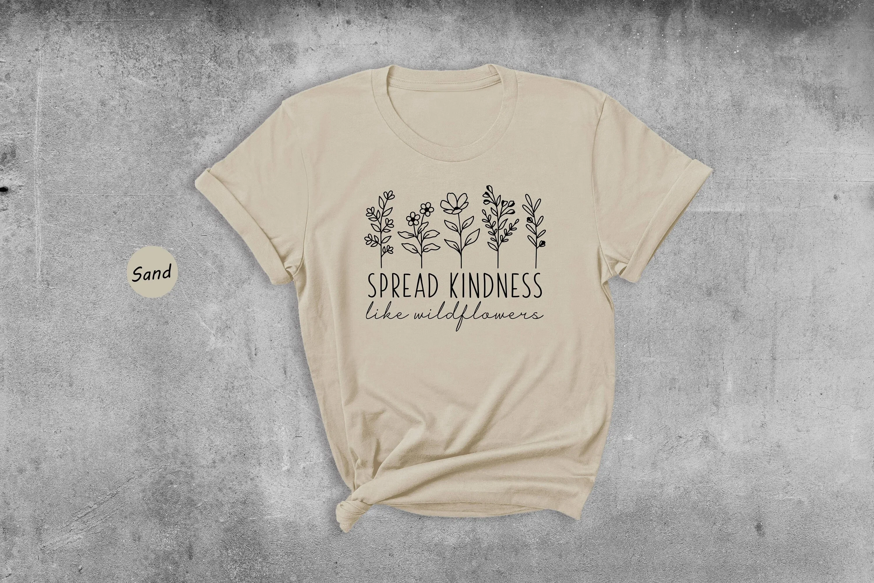 Spread Kindness Like Wildflowers T Shirt Daisy Flowers Positive Saying Inspirational