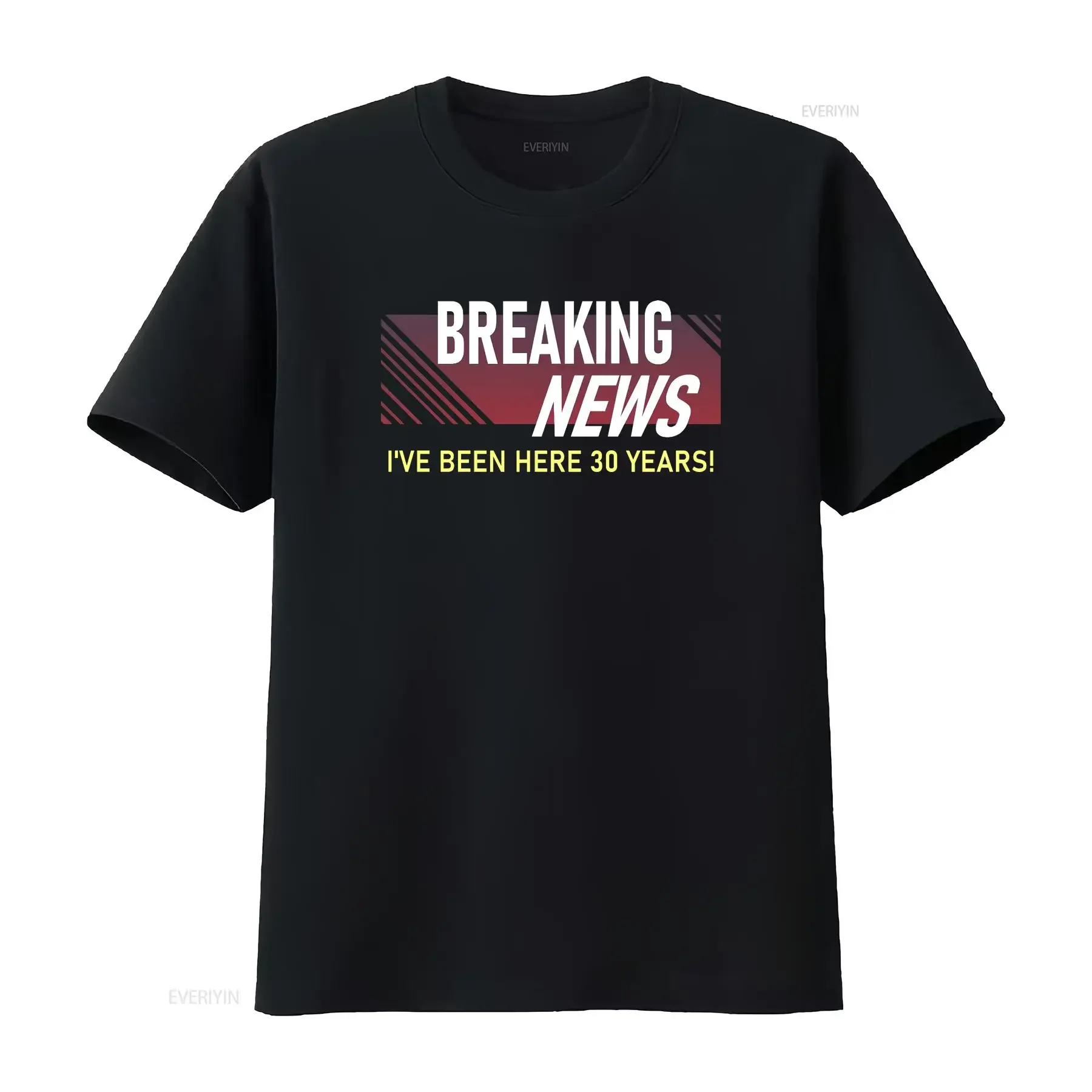 Breaking News I've Been Here 30 Years T Shirt 30th Work Anniversary Idea Thirty Year Thirtieth Employee Appreciation Day