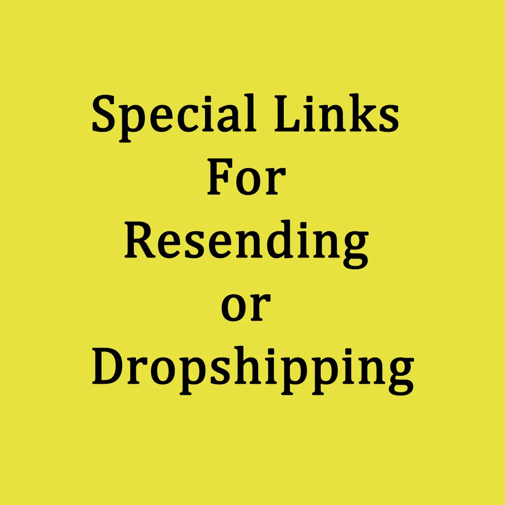 Special Link For Drop Shipping Or Resending item —Please Do Not Order Directly Without Contact