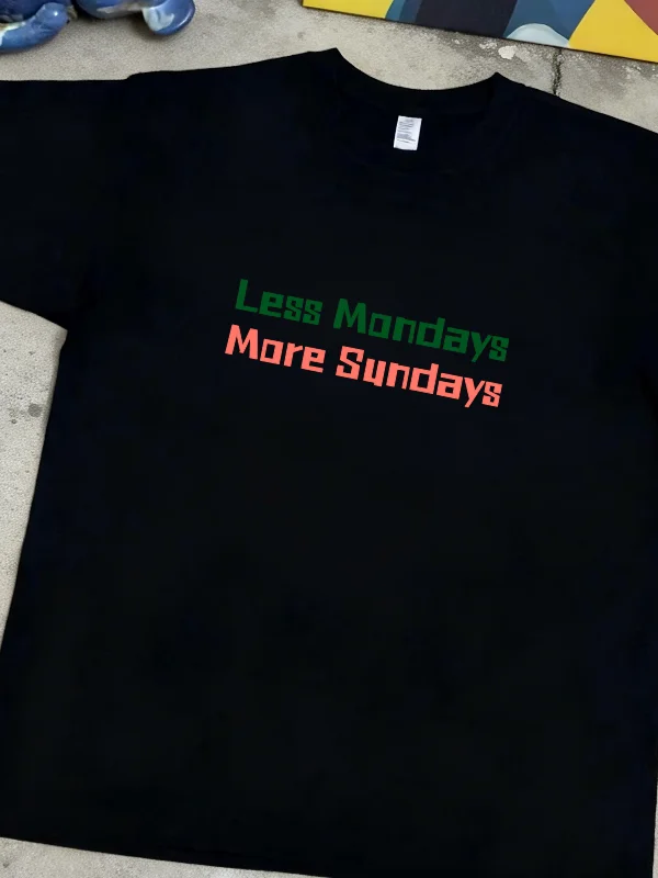 Less Mondays More Sundays American Letter Print Cotton Short Sleeve T-Shirt for Office Workers Pure Cotton Casual Style