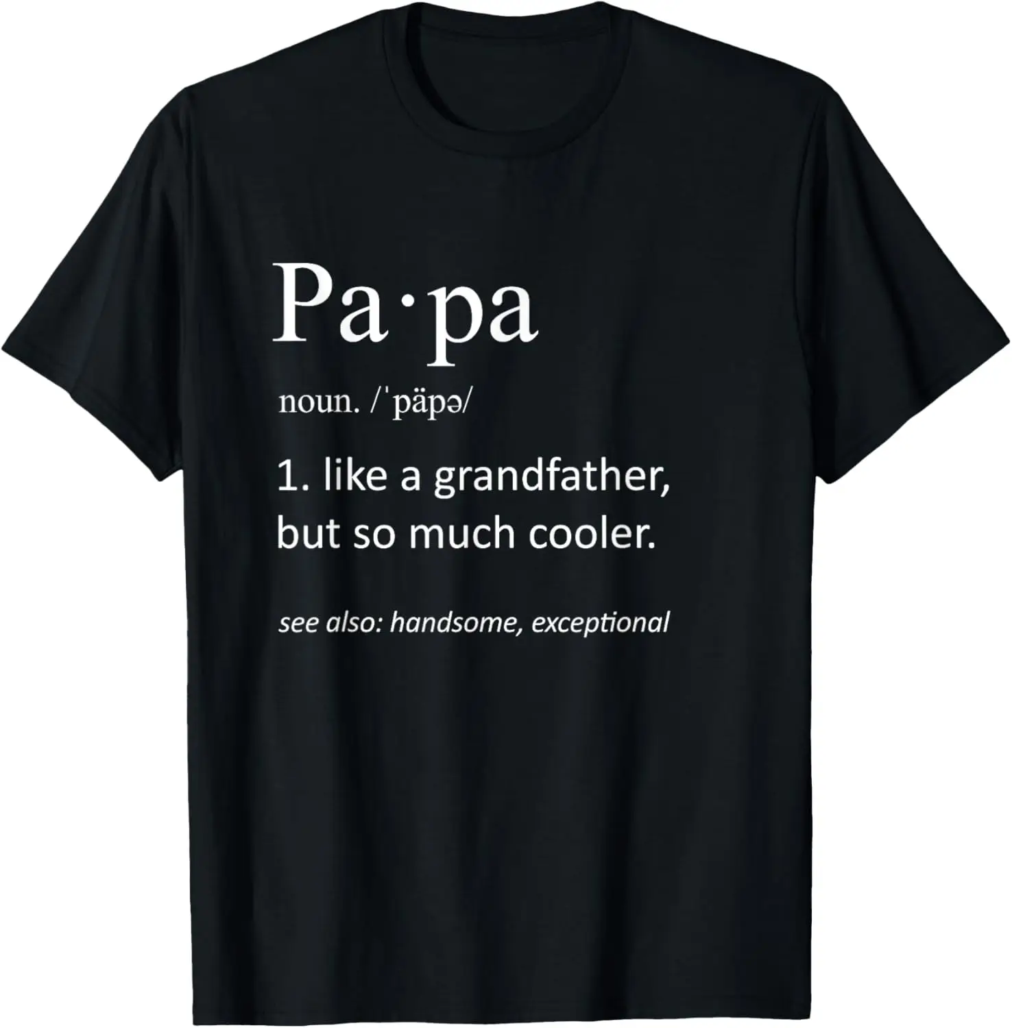 Papa Noun Word Definition Grand Daddy Fathers Day T-Shirt