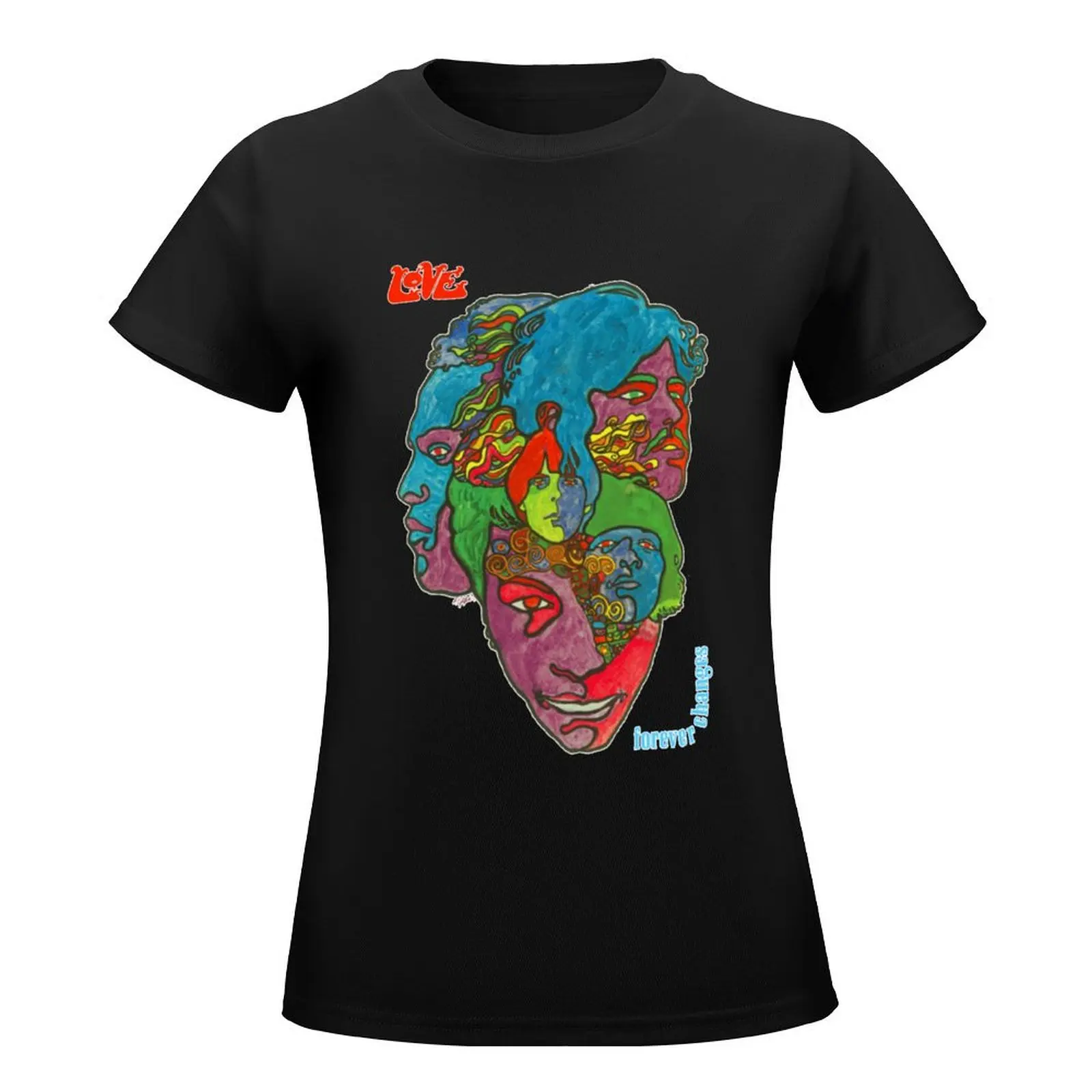 Love Forever Changes T-Shirt female tops Aesthetic clothing Women's cotton t-shirt