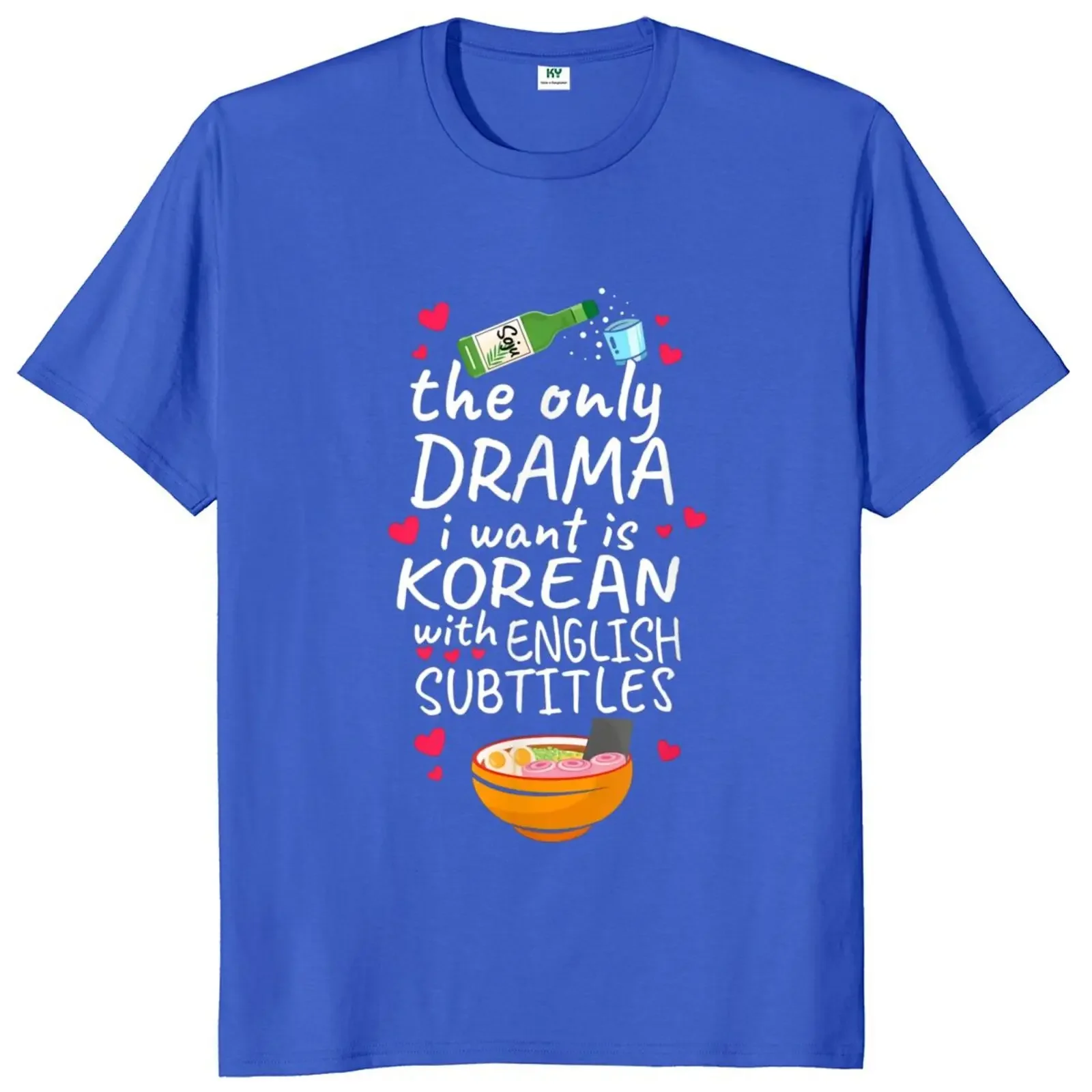 Funny Kdrama Fans Tee Top Summer Cotton Premium T Shirt  The Only Drama I Want Is Korean With English Subtitles T-Shirt  tshirt