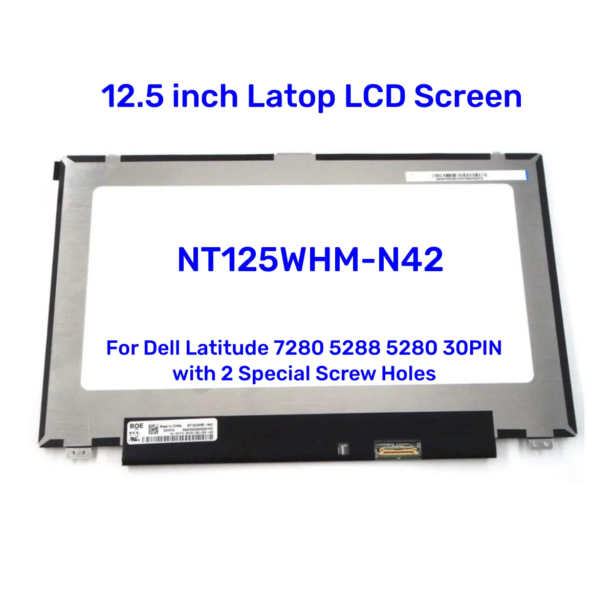 LCD LED Screen Display Panel NT125WHM-N42 For Dell Latitude 7280 5288 5280 30PIN with 2 Special Screw Holes