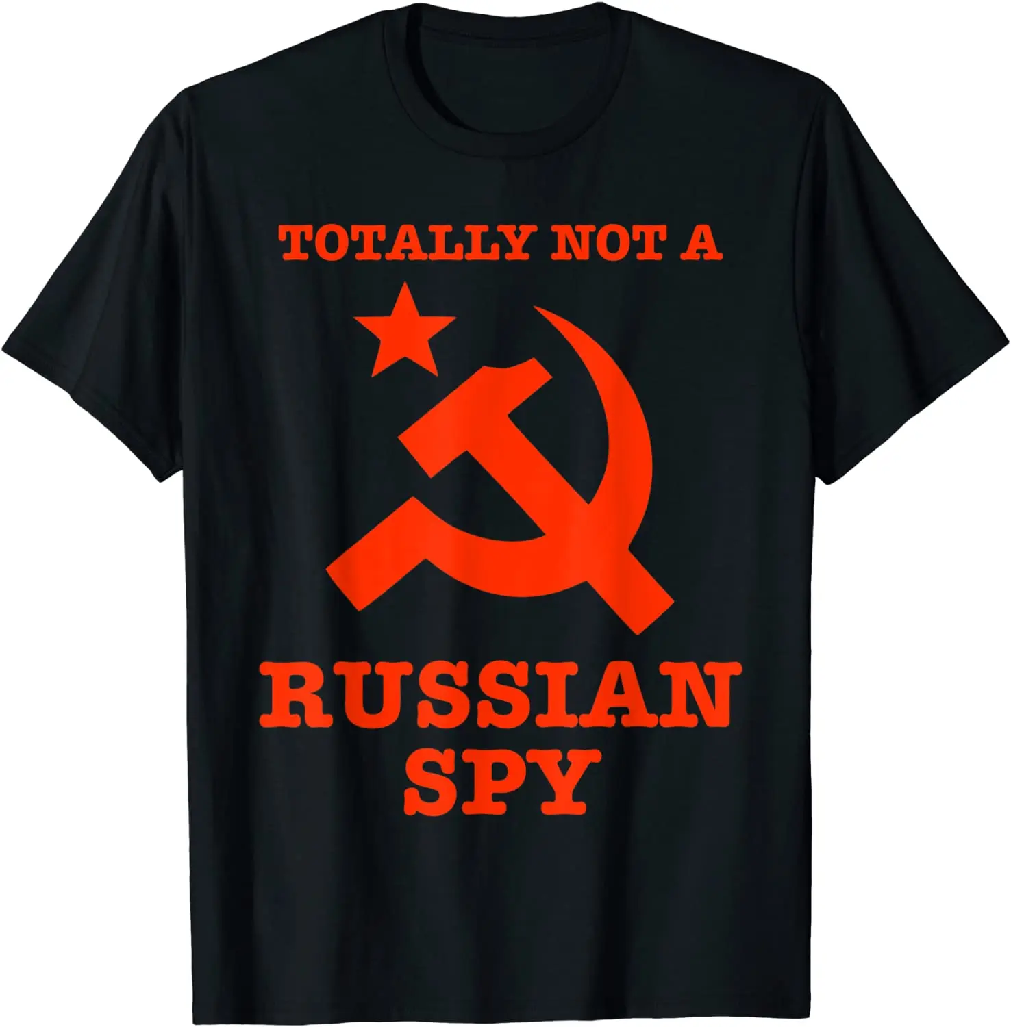 

Totally Not A Russian Spy. Funny Hammer And Sickle T-Shirt. Summer Cotton O-Neck Short Sleeve Mens T Shirt New S-3XL