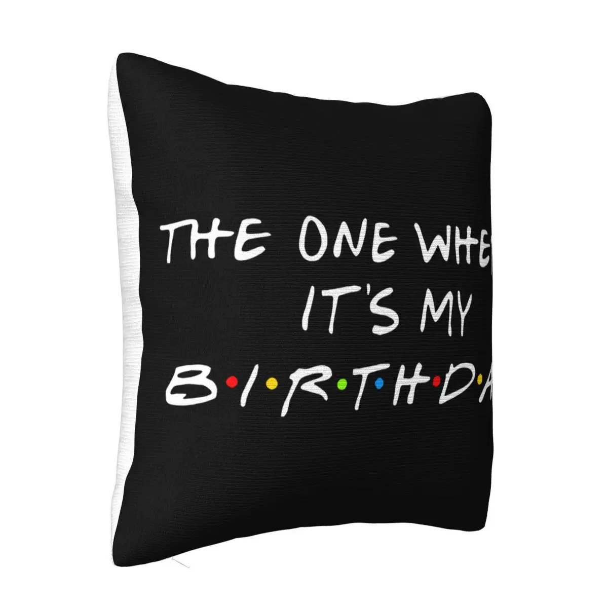 The One Where Its My Birthday Friends Tv Show Greetings Card Band Hot Sale Rock Pillow Case