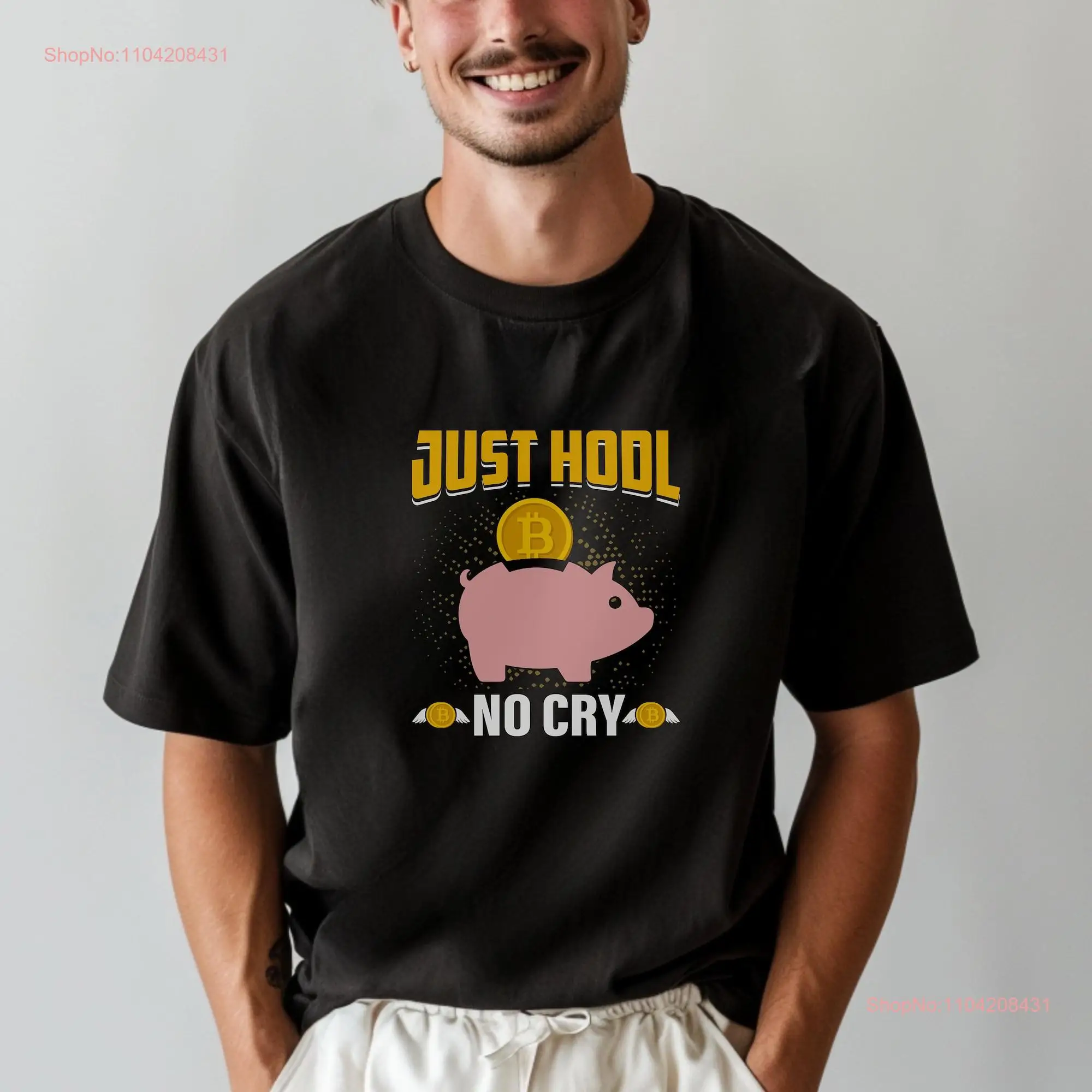 Just HODL no cry Bitcoin T Shirt Thanks Satoshi DeFi Ideal Crypto Nerd Idea for Fan long or short sleeves