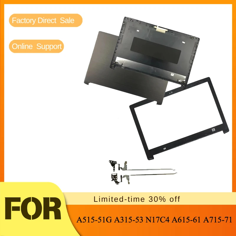 

Screen Rear Cover Front Bezel Frame Back Case Hinge For Acer A515-51G A315-53 N17C4 A615-61 A715-71
