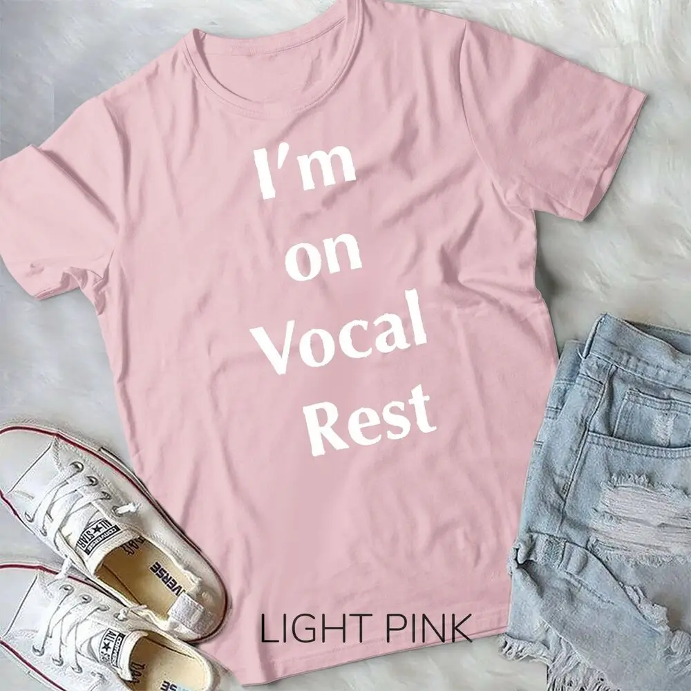 I'm on Vocal Rest Unisex T-shirt