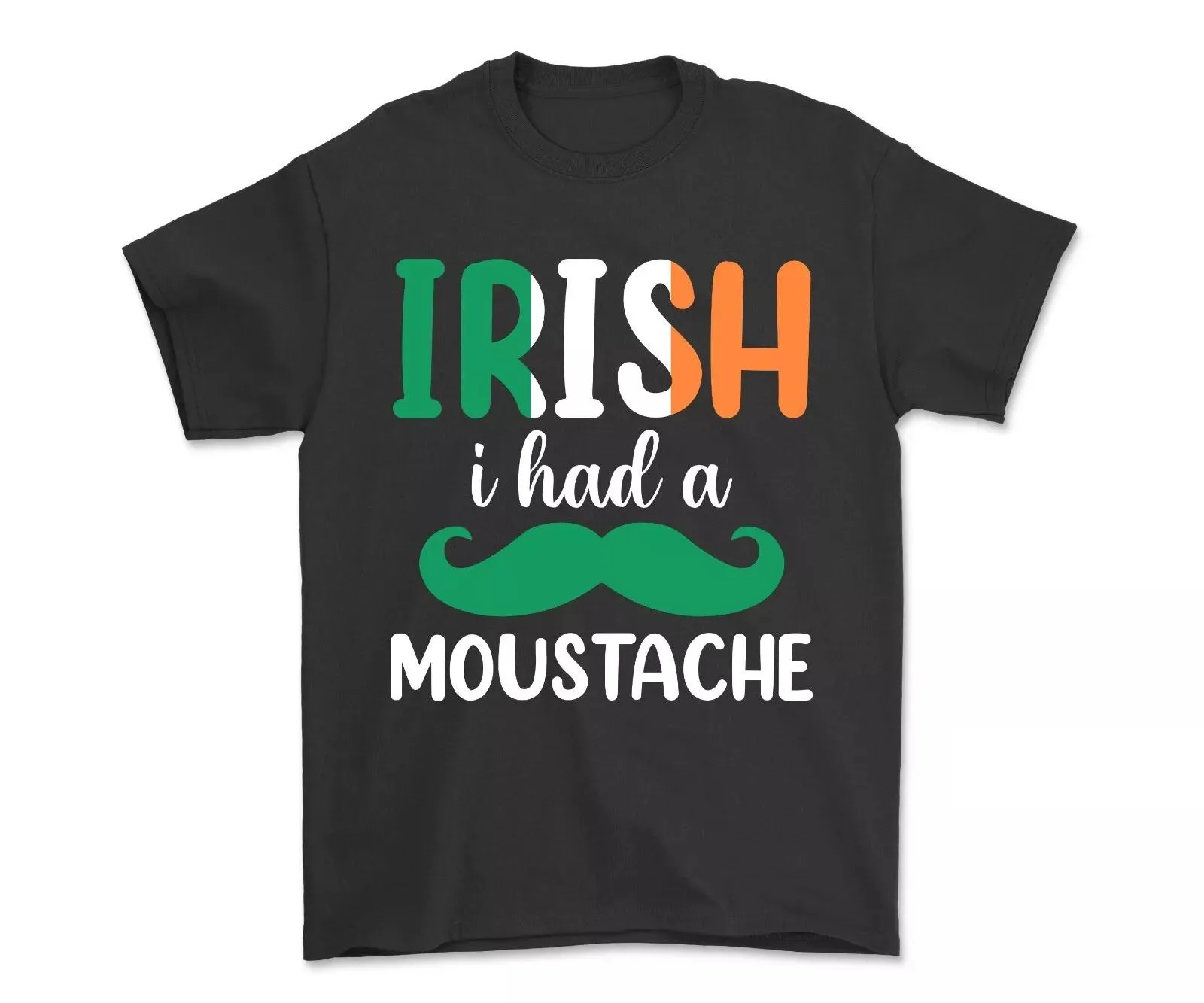 Irish I Had A Moustache Lucky Shirt Shamrock Saint Patricks Day T-shirt