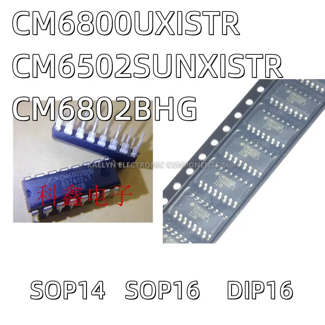 10Pcs/lot CM6800UXISTR CM6800UX CM6800UBX CM6502 CM6502SUNXISTR CM6502SUNX CM6802BHG SOP16-DIP16