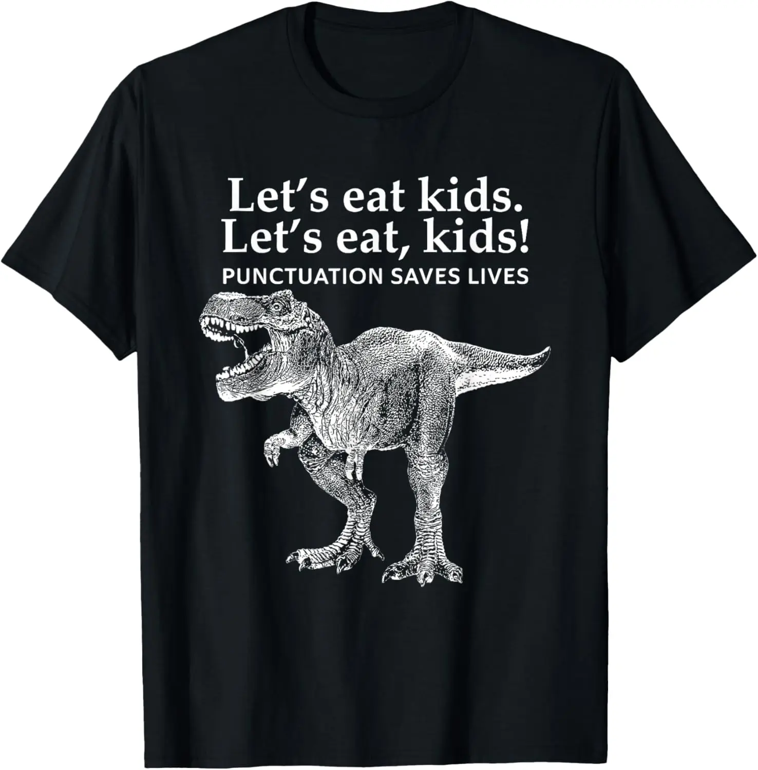 Funny Lets Eat Kids Punctuation Saves Lives Grammar Dinosaur T-Shirt