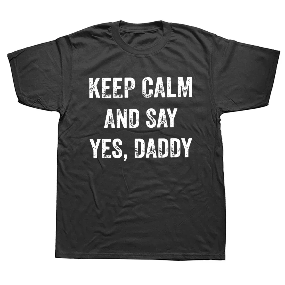 Submission T Shirt Funny Keep Calm Yes Daddy Humor Graphic Streetwear Short Sleeve Birthday Gifts Summer T-shirt Mens Clothing