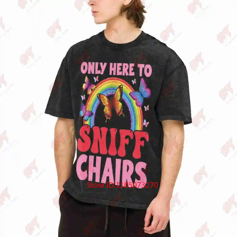 Only Here To Sniff Chairs Vintage Washed Tee Pure Cotton T-Shirt