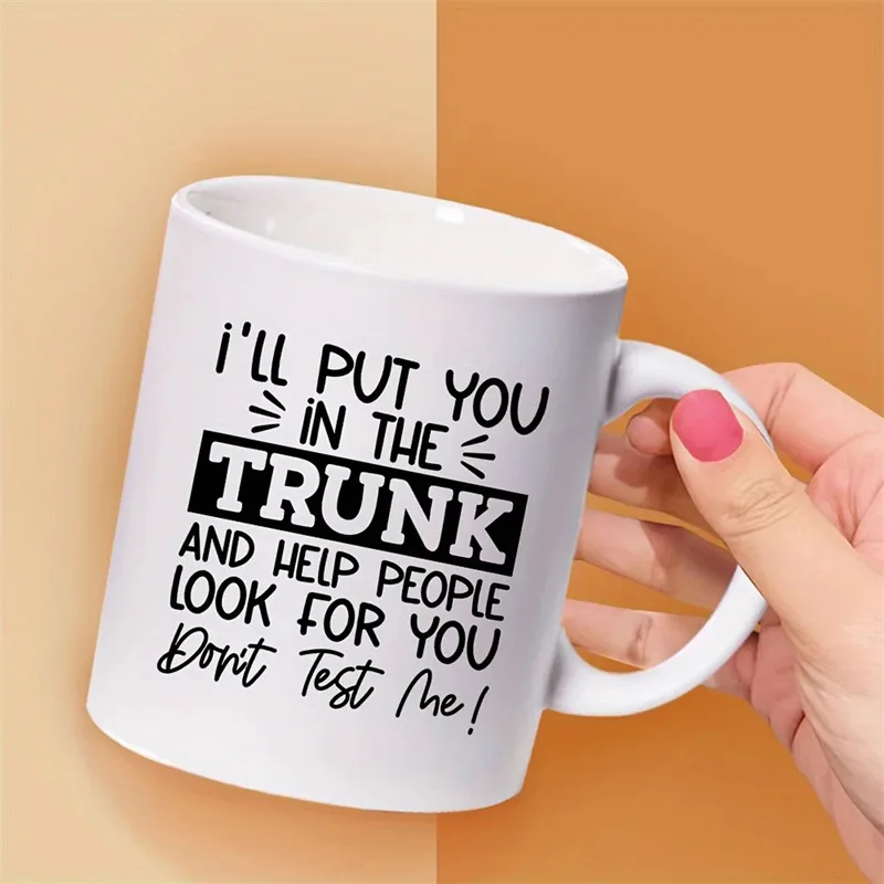 Cross-border trends I'll put you in the trunk Heat transfer mug Ceramic mug Coffee mug