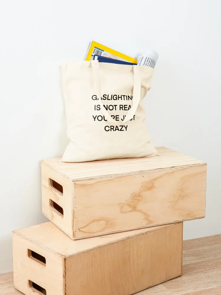 gaslighting is not real you're just crazy Tote Bag hand bag ladies large size bags eco pack hand bag