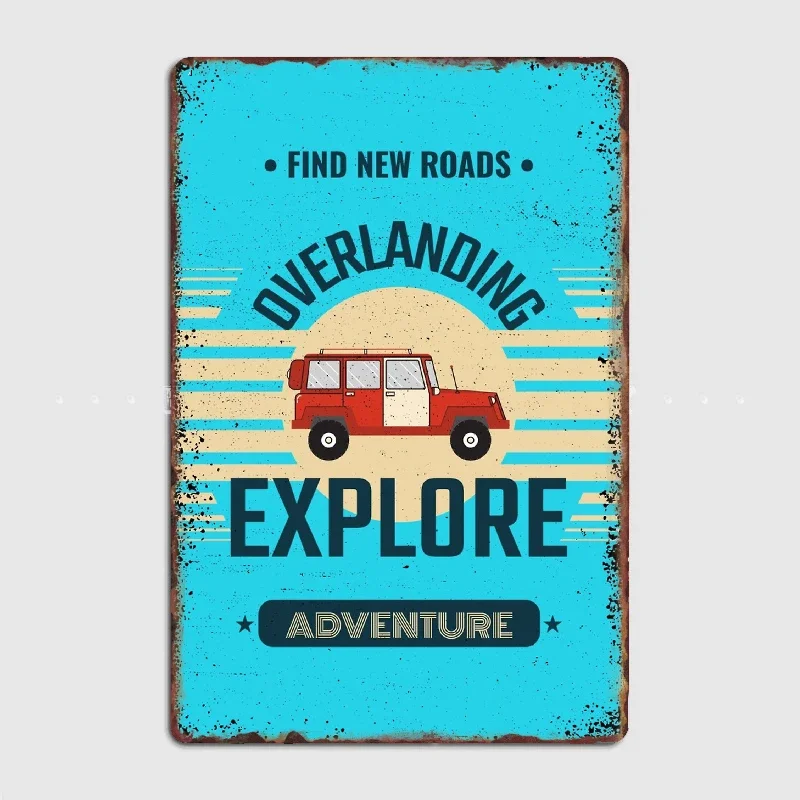 FJ Go explore overlanding Metal Plaque Vintage Party Pub Garage Decoration Tin Sign Poster Room Decor