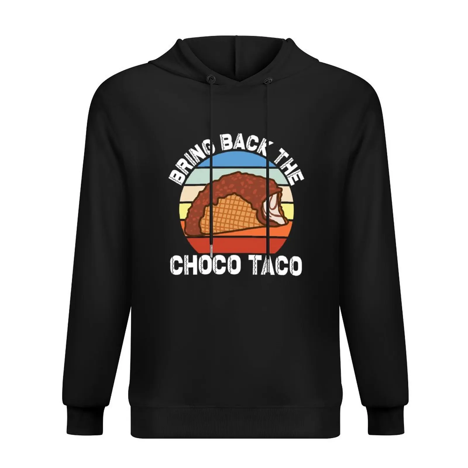 

Bring Back The Choco Taco Hoodie mens clothing fashion men men's clothes mens clothes tracksuit
