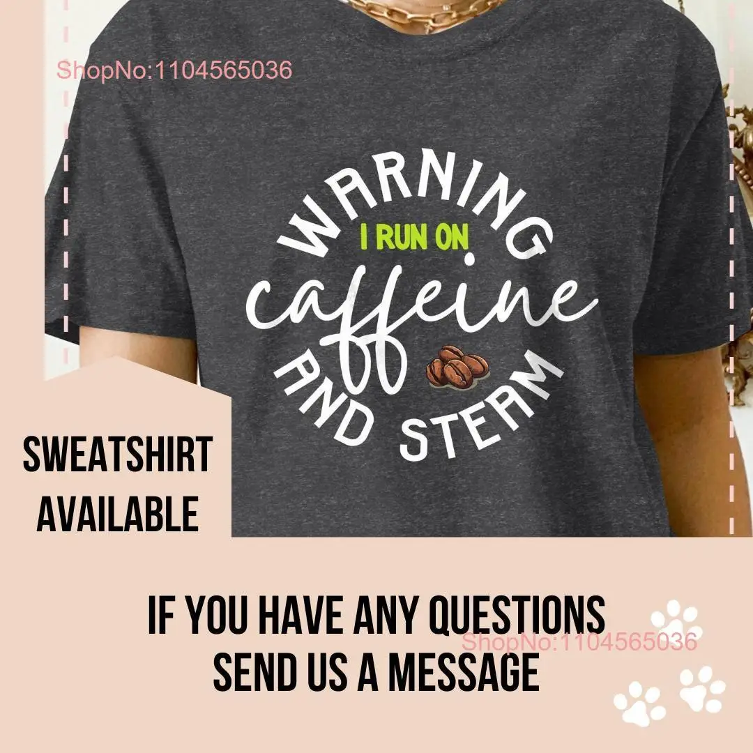 

Ager Operator T Shirt Warning Caffeine Steam Funny Coffee Lover Addict EnthusiasT Humor long or short sleeves