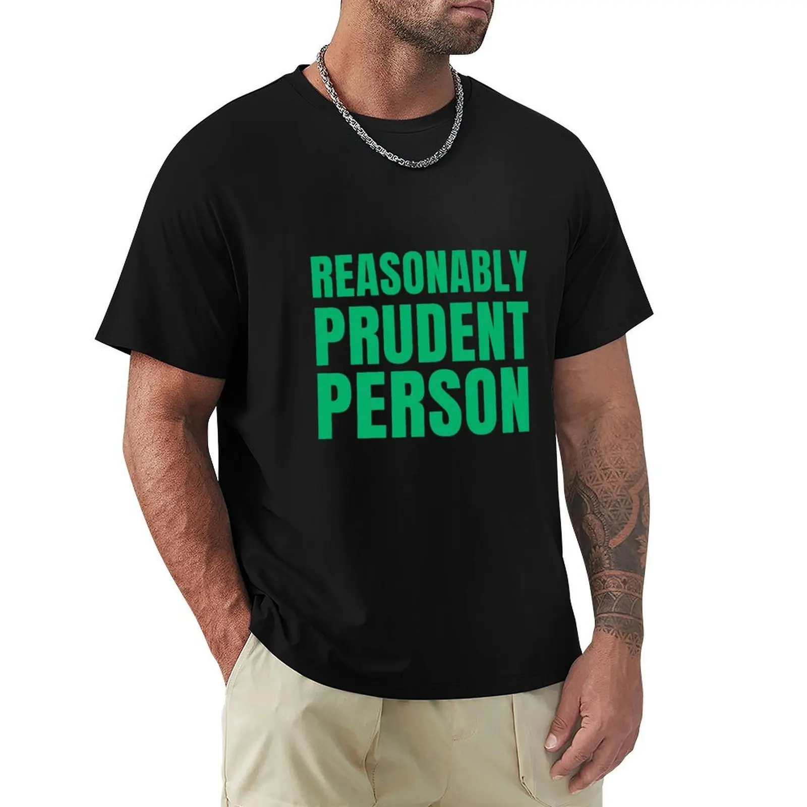 Reasonably Prudent Person T-Shirt t shirts for man cotton soft T-Shirt