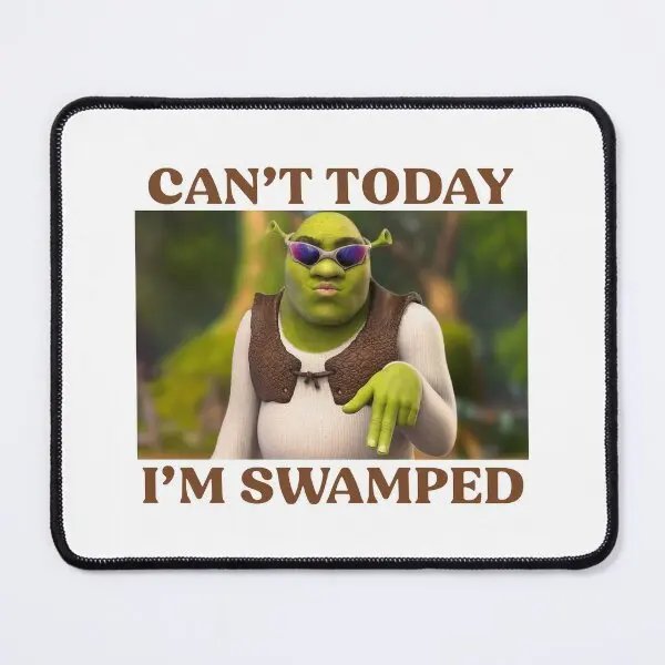 Ca Not Today I Am Swamped T Shirt  Mouse Pad Table Printing Keyboard Mens Gaming Carpet Mousepad Desk Mat Anime PC Gamer Play