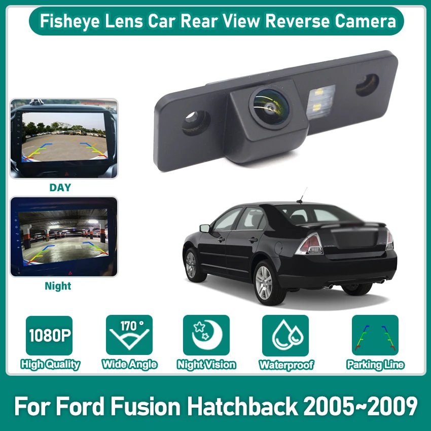 

Камера заднего вида с объективом «рыбий глаз» CCD HD для Ford Fusion Hatchback 2005 2006 2007 2008 2009, автомобильный резервный монитор заднего вида для парковки